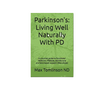 Book cover of 'Parkinson's: Living Well Naturally With PD' by Max Tomlinson ND on a green background